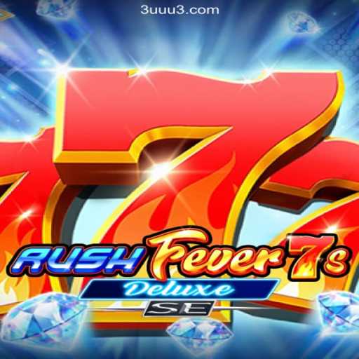 Experience the Thrills of RushFever7sDeluxeSE: The Latest in Online Gaming